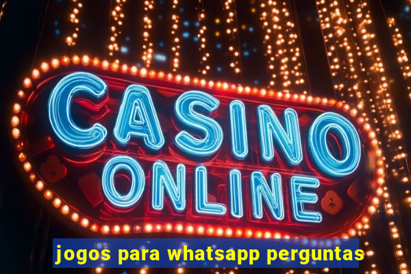 jogos para whatsapp perguntas