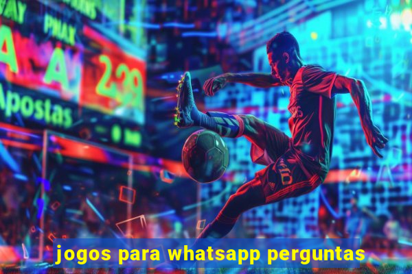 jogos para whatsapp perguntas