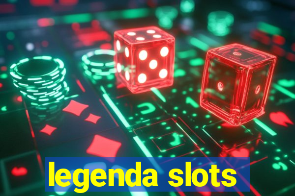 legenda slots