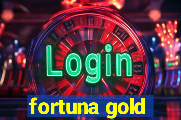 fortuna gold