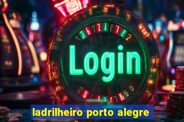 ladrilheiro porto alegre