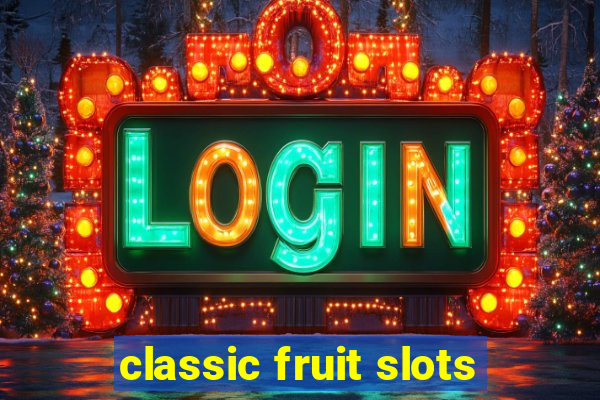 classic fruit slots