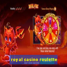 royal casino roulette