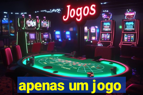 apenas um jogo