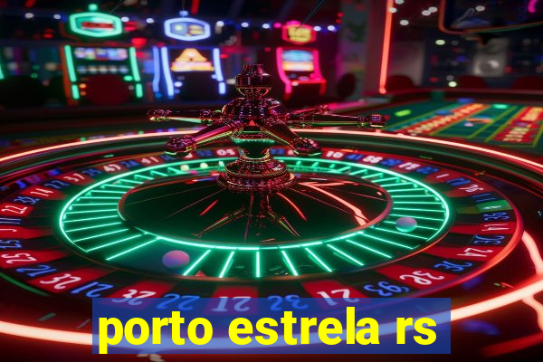 porto estrela rs