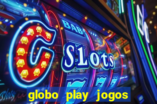 globo play jogos de futebol