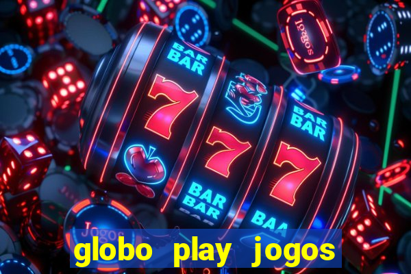 globo play jogos de futebol