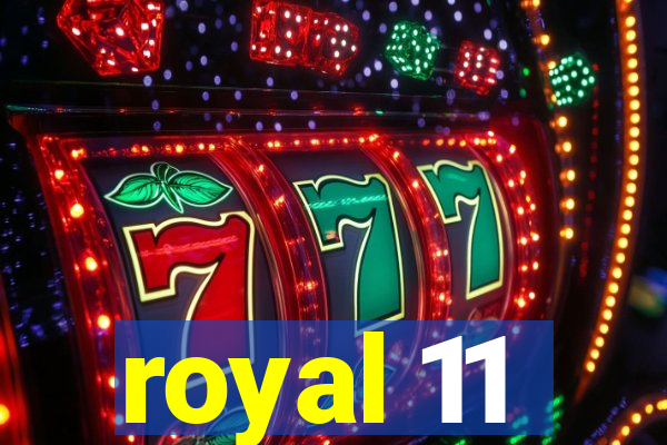 royal 11