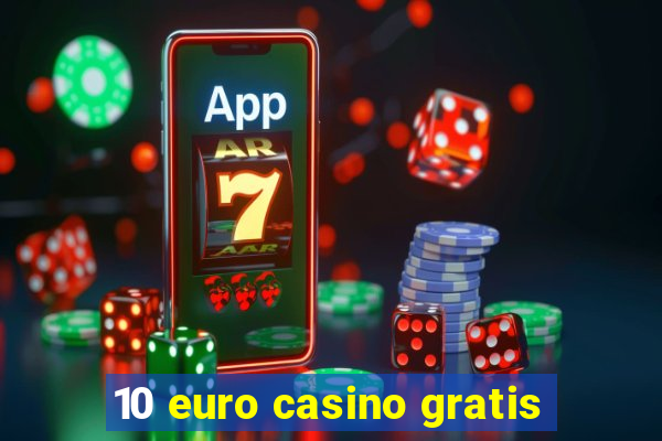 10 euro casino gratis