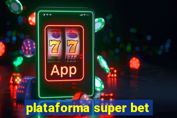 plataforma super bet