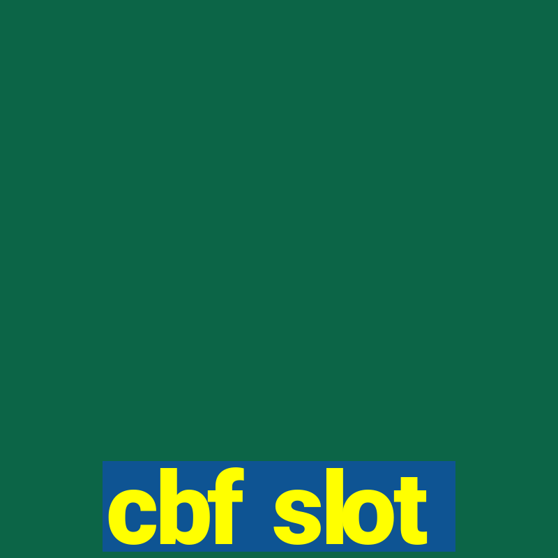 cbf slot