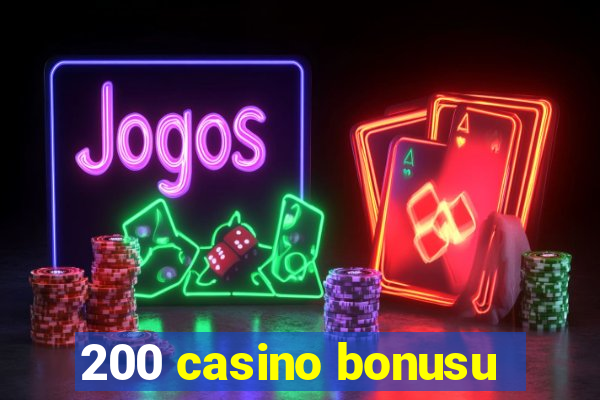 200 casino bonusu