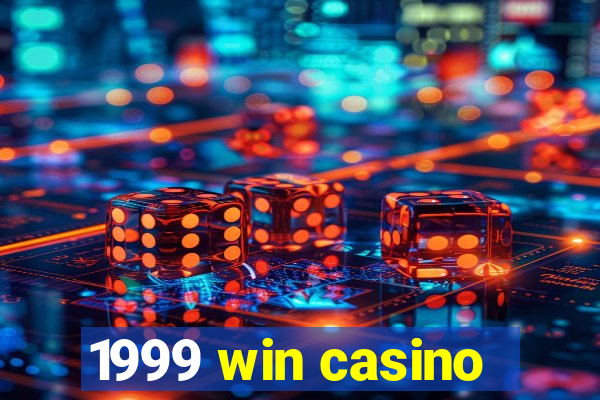 1999 win casino