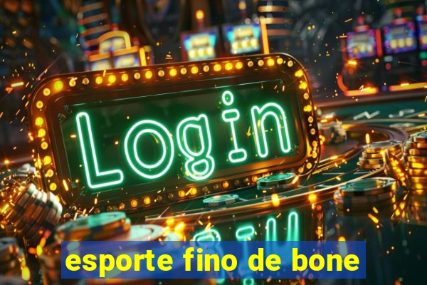 esporte fino de bone