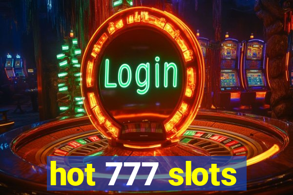 hot 777 slots