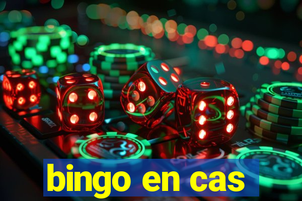 bingo en cas