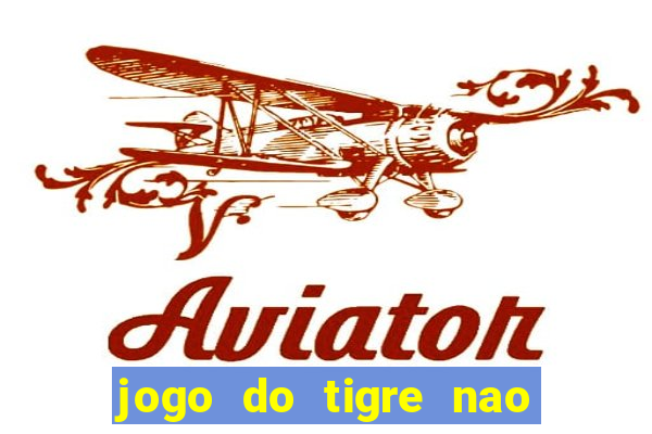 jogo do tigre nao esta pagando