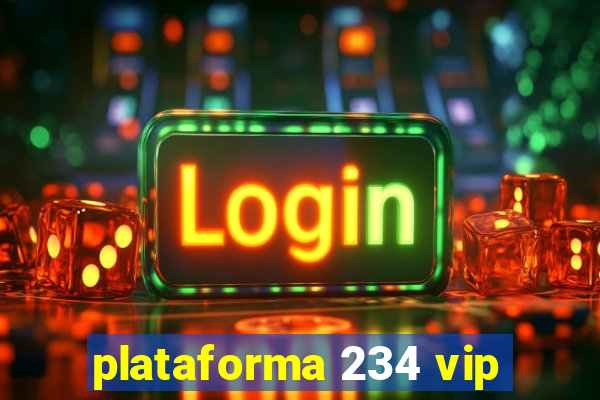 plataforma 234 vip