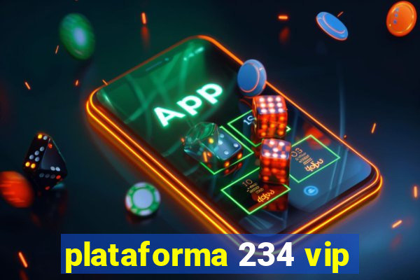 plataforma 234 vip