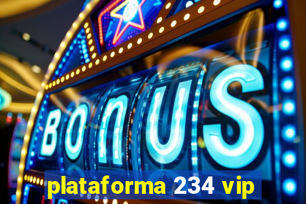 plataforma 234 vip