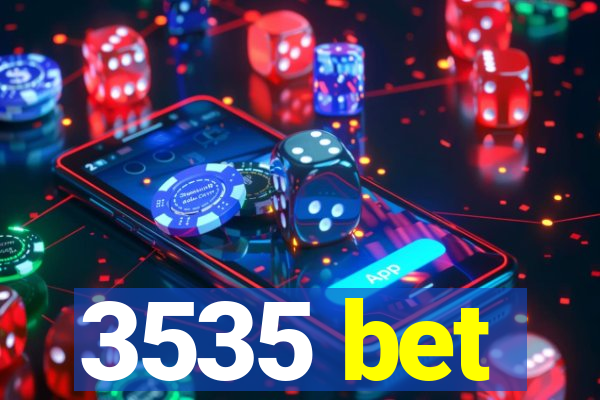 3535 bet