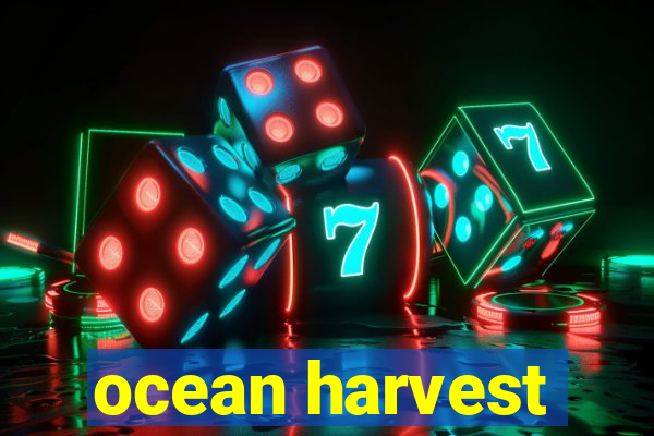 ocean harvest