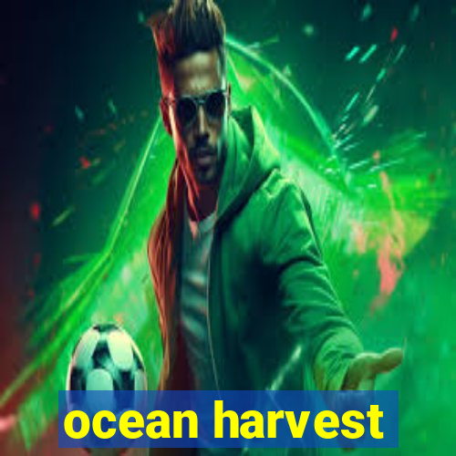 ocean harvest