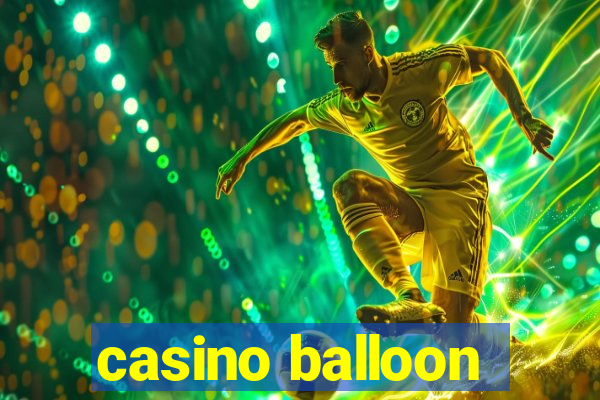 casino balloon