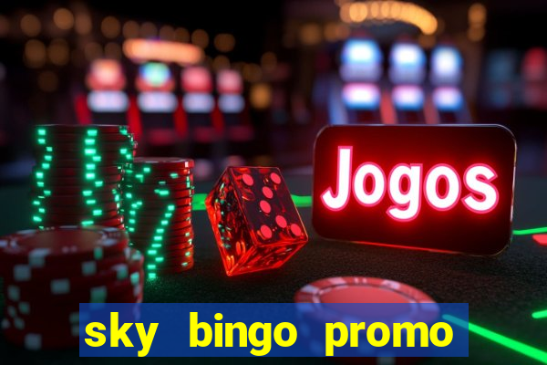 sky bingo promo code 2022