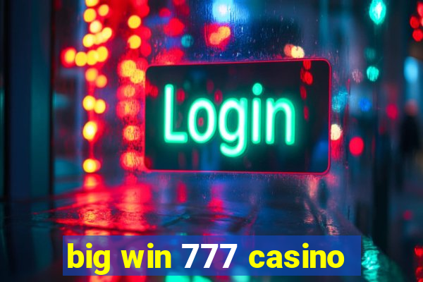 big win 777 casino