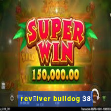 rev贸lver bulldog 38