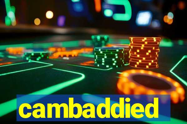 cambaddied