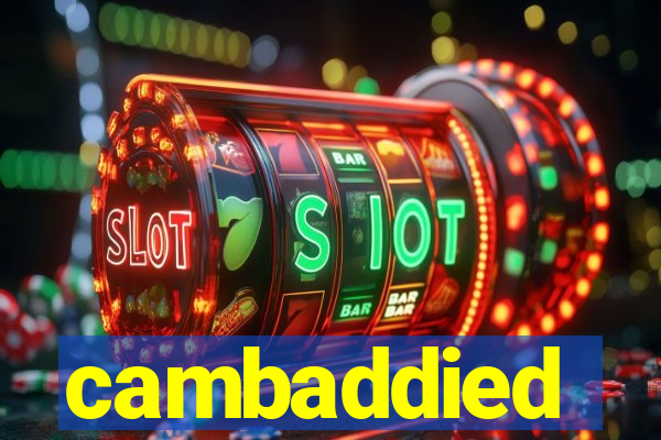 cambaddied