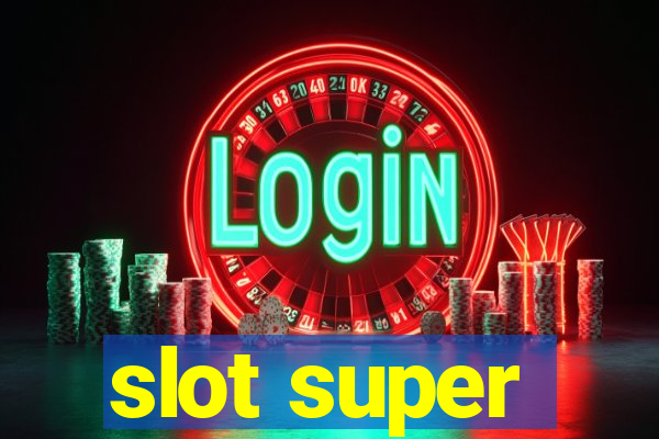 slot super