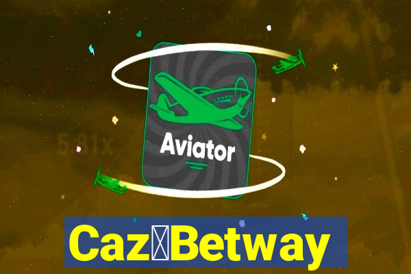 Caz茅Betway