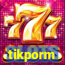 tikporm