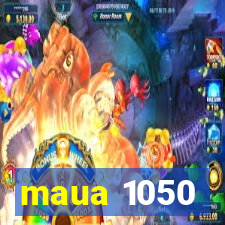 maua 1050