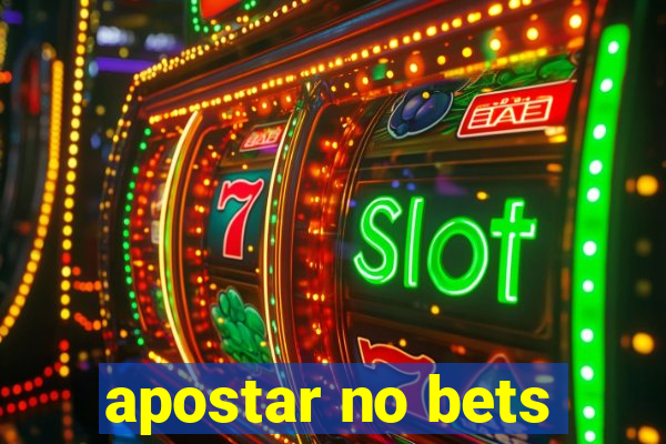 apostar no bets