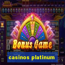 casinos platinum