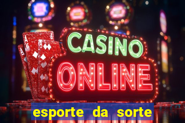 esporte da sorte casino aviator