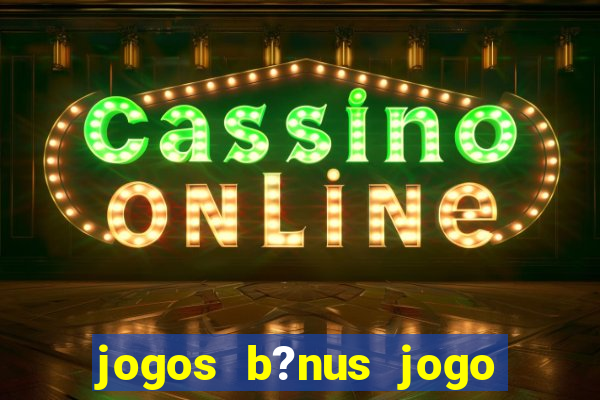 jogos b?nus jogo de dados