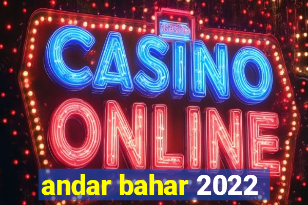 andar bahar 2022