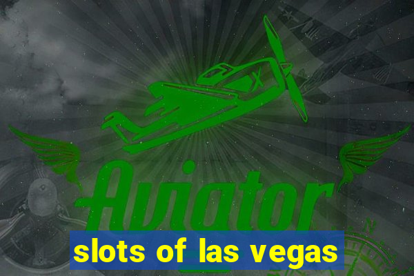 slots of las vegas