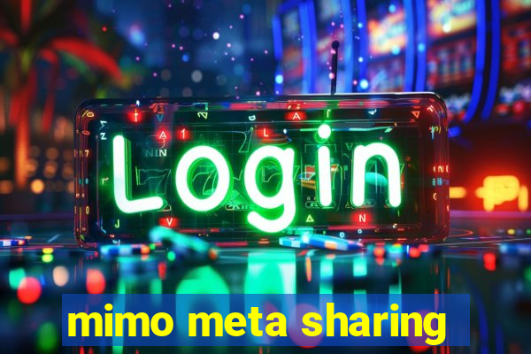 mimo meta sharing