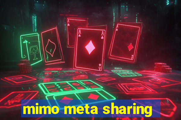 mimo meta sharing