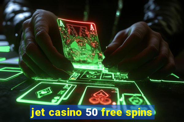 jet casino 50 free spins