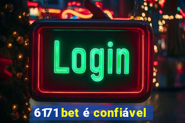 6171 bet é confiável