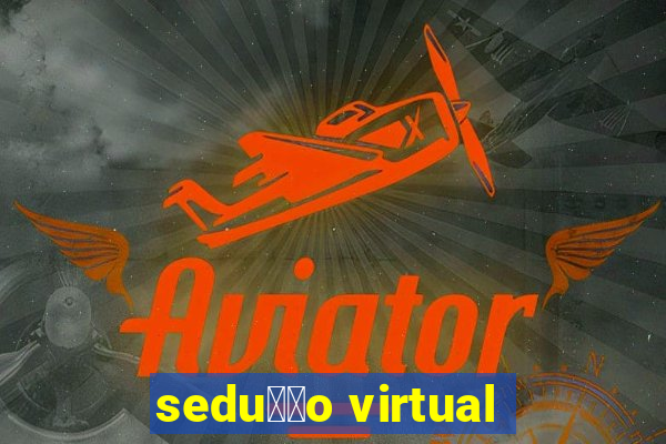 sedu莽茫o virtual