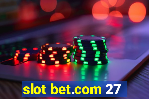 slot bet.com 27