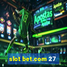 slot bet.com 27